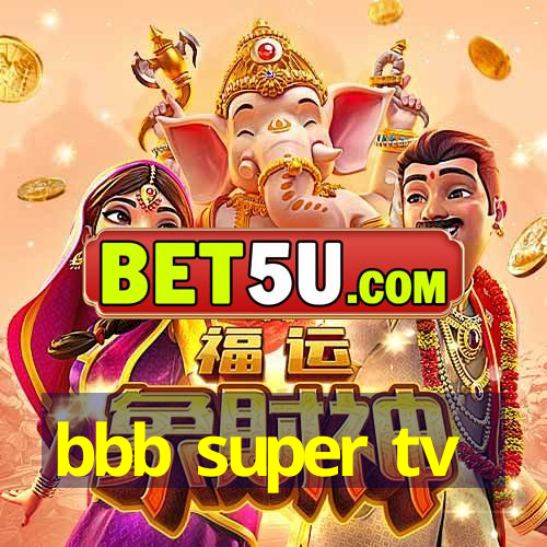 bbb super tv